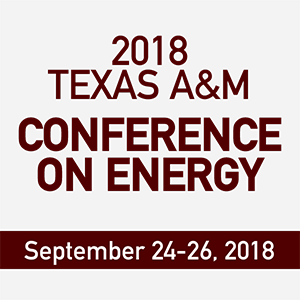 2018 Texas A&M Conference on Energy