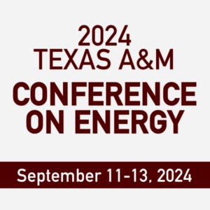 2024 Texas A&M Conference on Energy