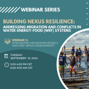 Building Nexus Resilience: Integrating Migration Models and WEF Nexus Assessments